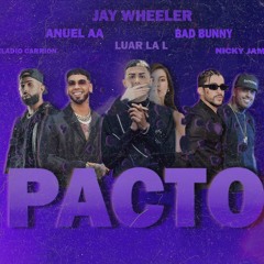 Jay Wheeler, Bab Bunny, Anuel AA, Eladio Carrion, Nicky Jam, Luar La L - Pacto (Remix)