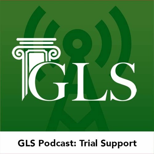GLS Podcast: Trial Support