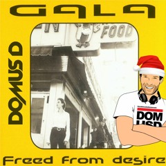 Freed From Desire ( Domus D Xmas Rework ) - Gala