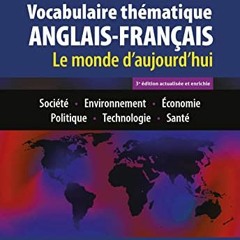 [Télécharger le livre] Vocabulaire thématique anglais-français 3e édition actualisée et enrich