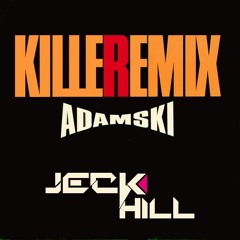 Adamski - Killer (jeck Hill Remix)***FREE DOWNLOAD***