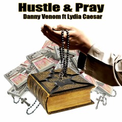 Hustle & Pray - Feat Lydia Ceasar (Official Music video out now)