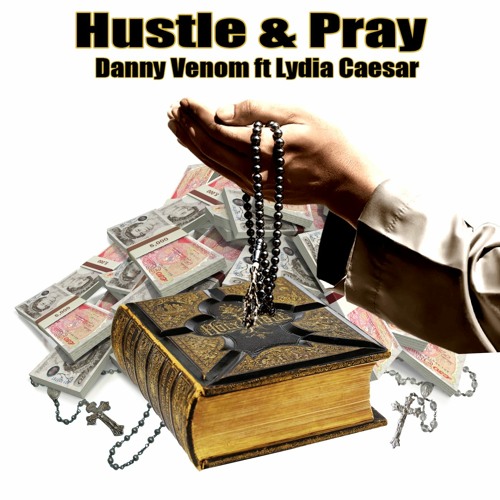 Hustle & Pray - Feat Lydia Ceasar (Official Music video out now)