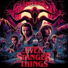 LoDran - Even Stranger Things