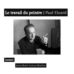 Le travail du peintre | Paul Eluard