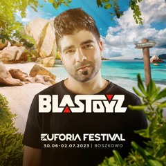 EUFORIA FESTIVAL 2023 - BLASTOYZ