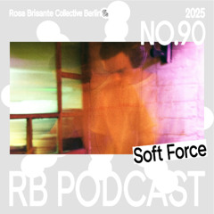 RB Podcast 90 x Soft Force