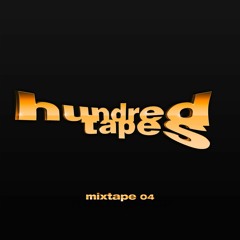 hundred tapes - Mixtape 04