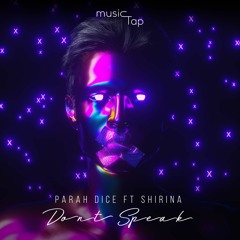 Parah Dice - Don't Speak (ft. Shirina) (musicTap Release)