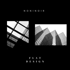 NONINOIR - Flat Design