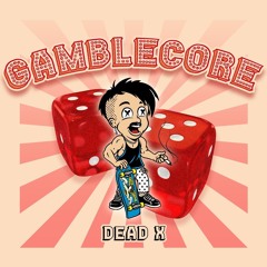 GAMBLECORE