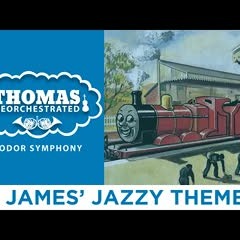 James' Jazzy Theme (From "Thomas Reorchestrated: Sodor Symphony")