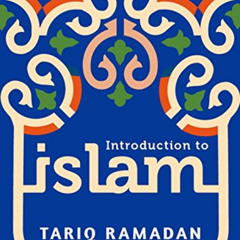 GET KINDLE 📝 Introduction to Islam by  Tariq Ramadan EPUB KINDLE PDF EBOOK