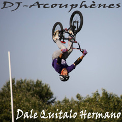DJ-Acouphènes - Dale Quitalo Hermano