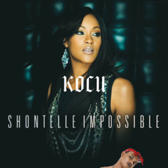 Shontelle-Impossible KOCU Edit(UKG KE 10)