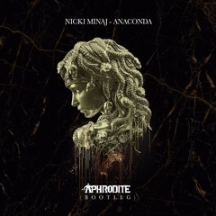 Nicki Minaj - Anaconda (Aphrodite Bootleg)