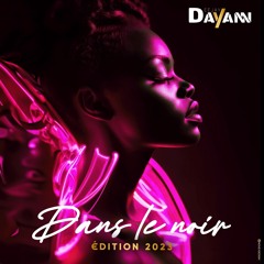 Dj Dayann - Dans Le Noir 2023