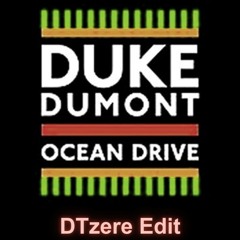 Duke Dumont - Ocean Drive (DTzere Edit)