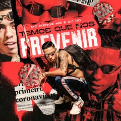 Mc Menor MR - Temos Que Nos Previnir