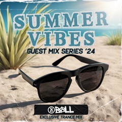 Summer Vibes 2024 Guest Mix Series // 8 Ball (Trance)