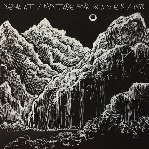 Xenia At – Mixtape For W Λ V E S 068