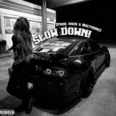 SLOW DOWN! [OUT ON ALL PLATS]