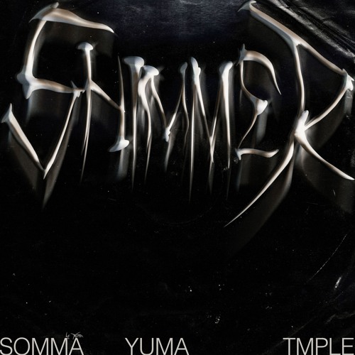 SOMMA, YUMA, TMPLE - SHIMMER