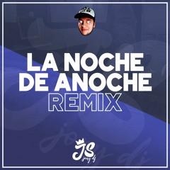 LA NOCHE DE ANOCHE (Remix) - Jony DJ, Carlitos Mix