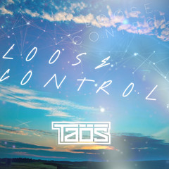 Taos - Loose Control  [Free Download]
