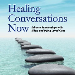 ✔ PDF ❤ FREE Healing Conversations Now: Enhance Relationships with Eld