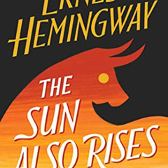 [READ] EBOOK 🧡 The Sun Also Rises: The Authorized Edition by  Ernest Hemingway [PDF