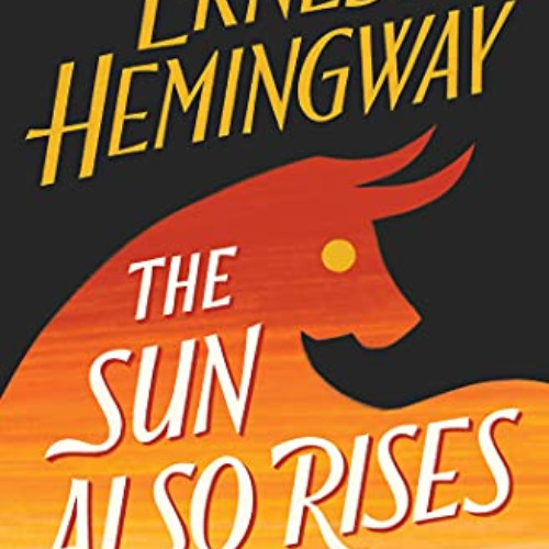 [READ] PDF 📪 The Sun Also Rises: The Authorized Edition by  Ernest Hemingway [KINDLE