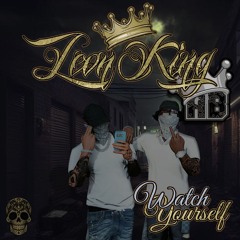 Watch Yourself - Leon King Ft. AB