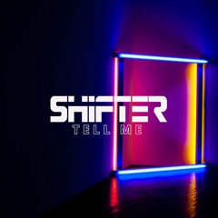 Shifter - Tell Me
