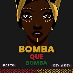 KARYO & Kevin Key - Bomba Que Bomba