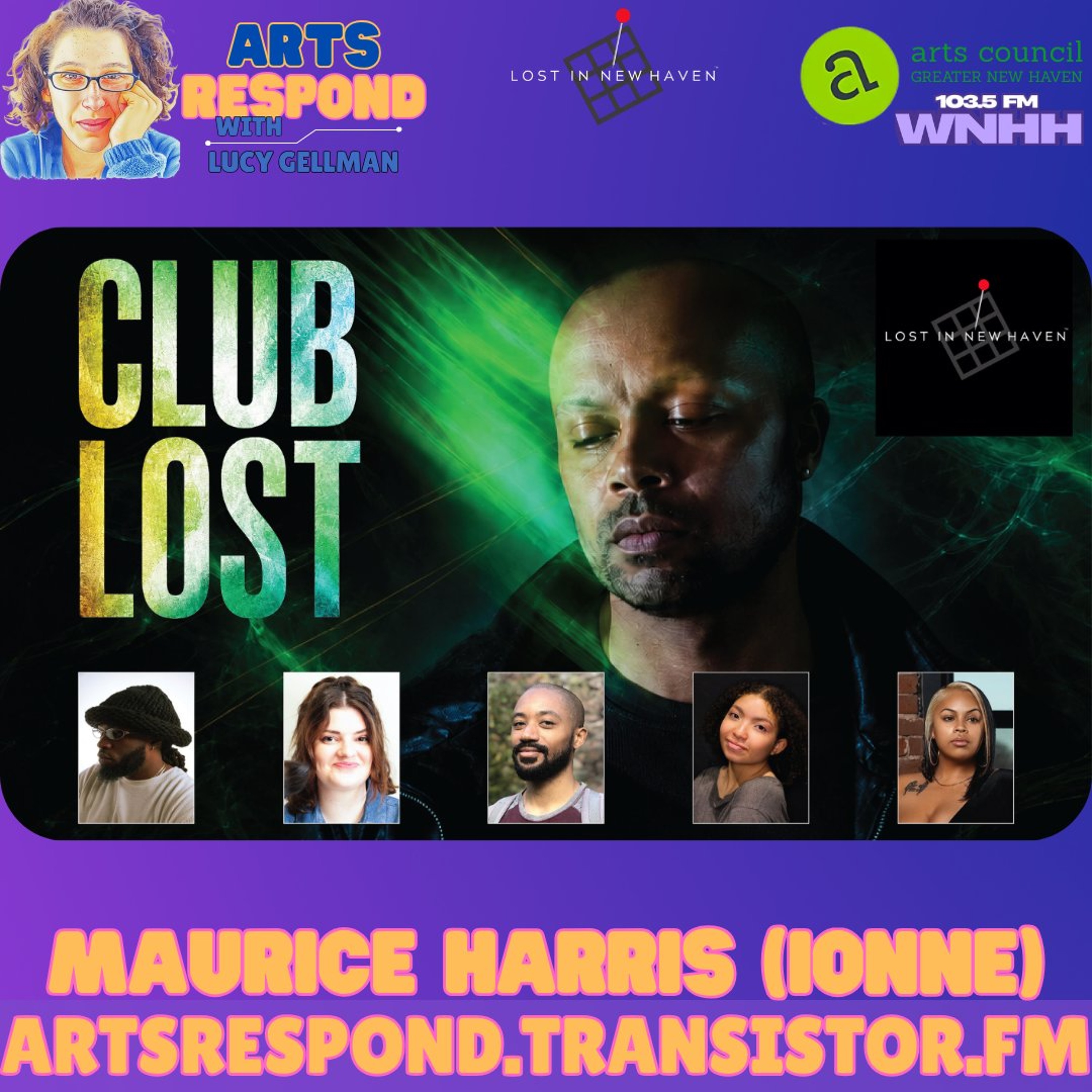 Arts Respond with Lucy Gellman: Dr. Maurice Harris (Ionne) Club Lost at Lost in New Haven episode artwork