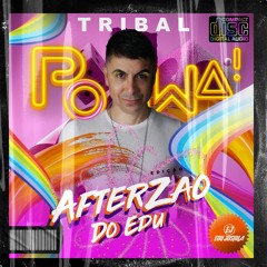 Tribal Powa!4 - AfterZão Do Edu
