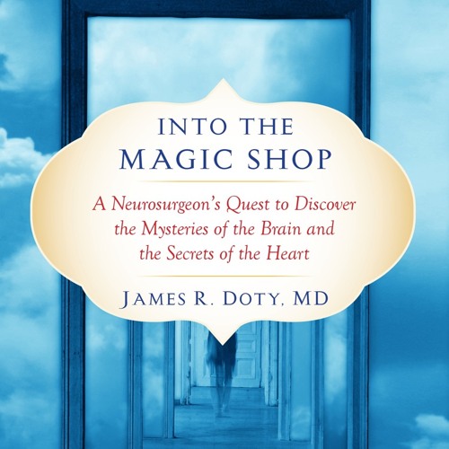 Stream [Epub Download] Into The Magic Shop BY : James R. Doty MD.