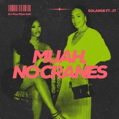 MUAH, NO CRANES  (DJ MISS MILAN EDIT)