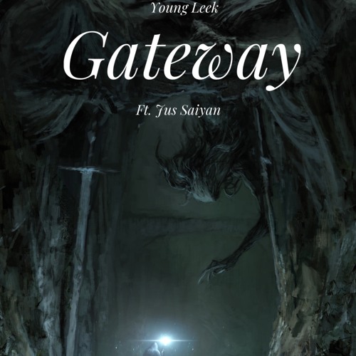 Gateway Ft. Jus Saiyan