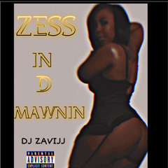 ZESS IN D MAWNIN (EXPLICIT CONTENT)
