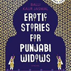 ✔️ [PDF] Download Erotic Stories for Punjabi Widows: A Novel by  Balli Kaur Jaswal