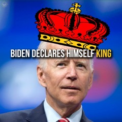 Biden Declares Himself King | SOTG 1088