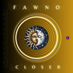 Fawno - Closer (Original mix)