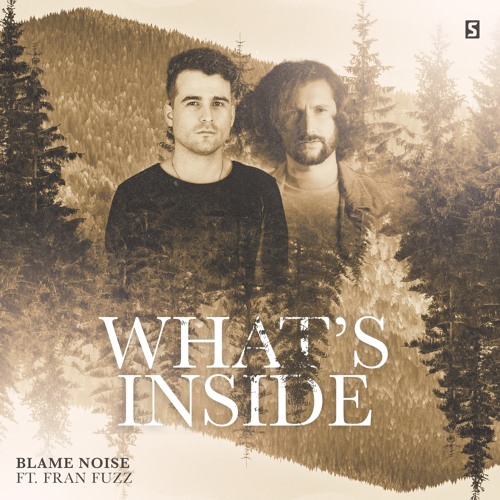 Blame Noise - What’s Inside (Ft. Fran Fuzz)