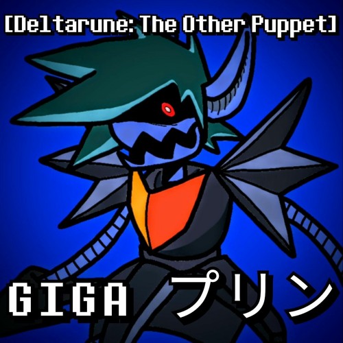 [Deltarune: The Other Puppet] - GIGA プリン [Cover]