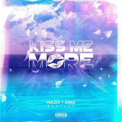 Kiss Me More (HaZo & Ask Me Anything Bootleg)
