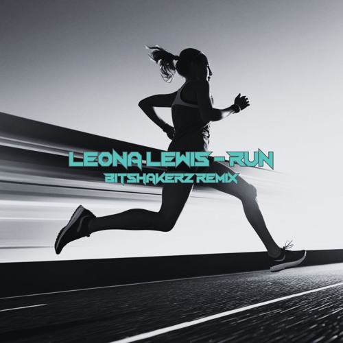 Leona Lewis - Run (Bitshakerz Extended).wav