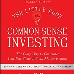 [Access] KINDLE PDF EBOOK EPUB The Little Book of Common Sense Investing: The Only Wa