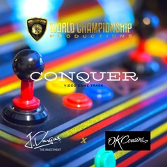 Conquer (Produced by J. Vargas the Investment & O.K. Cousins)